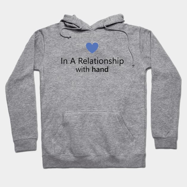 In a relationship with hand Hoodie by Lazarino